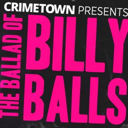 The Ballad of Billy Balls Podcast artwork