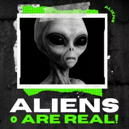 ALIENS ARE REAL! | UFO and Alien Contact Podcast artwork