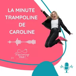 La Minute Trampoline de Caroline Podcast artwork