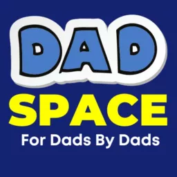 Dad Space Podcast - for Dads by Dads artwork