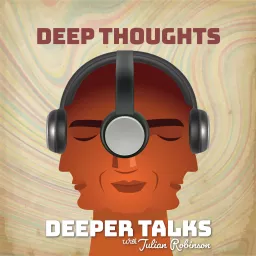 Deep Thoughts Deeper Talks Podcast artwork