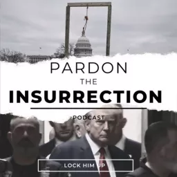 Pardon The Insurrection Podcast artwork