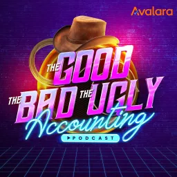 The Good, The Bad, and The Ugly Accounting Podcast artwork