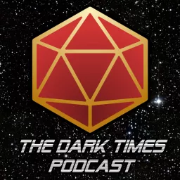 The Dark Times: A Sci-Fi RPG Podcast artwork