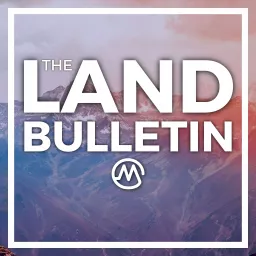 The Land Bulletin Podcast artwork