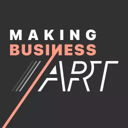 Making Business Art Podcast artwork