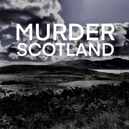 Murder Scotland Podcast artwork
