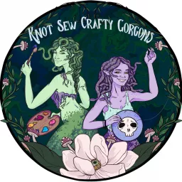 Knot Sew Crafty Gorgons Podcast artwork