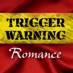 Trigger Warning Romance Podcast artwork