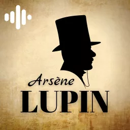 Arsène Lupin Podcast artwork