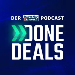 DONE DEALS – Der Transfermarkt-Podcast