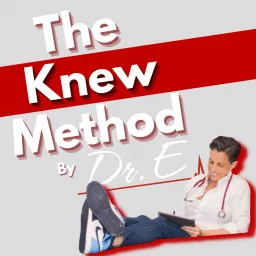 The Knew Method by Dr.E Podcast artwork