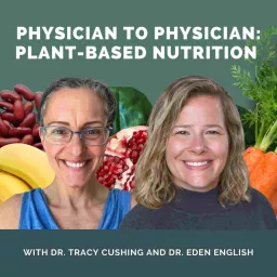 Physician to Physician Plant-Based Nutrition