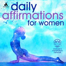 Daily Affirmations Meditation for Women Podcast artwork