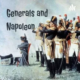 Generals and Napoleon Podcast artwork