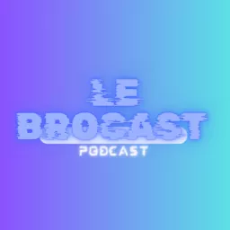 Le BroCast Podcast artwork
