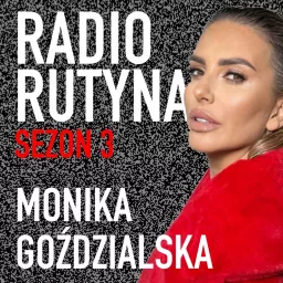 Radio Rutyna - Monika Goździalska Podcast artwork