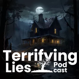 Terrifying Lies Podcast artwork
