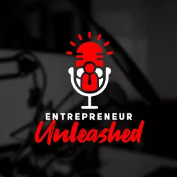 Entrepreneur Unleashed Podcast artwork