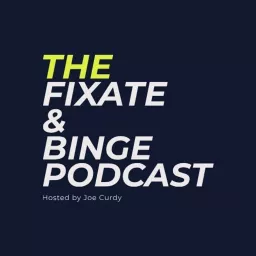 The Fixate & Binge Podcast artwork