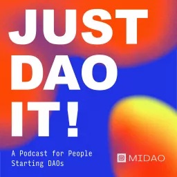 Just DAO It: A Podcast for People Starting DAOs artwork