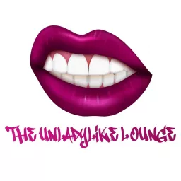 The Unladylike Lounge Podcast artwork