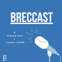 Breccast - il podcast di Brescia artwork
