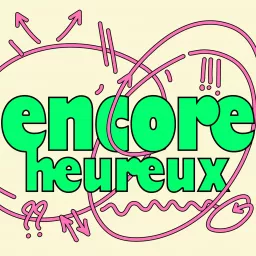 Encore heureux Podcast artwork