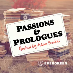 Passions & Prologues Podcast artwork