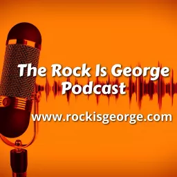 The Rock is George Podcast