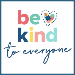 BE KIND TO EVERYONE Podcast artwork