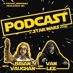 Podcast: A Star Wars Story artwork
