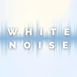 White Noise to Soothe the Mind Podcast artwork