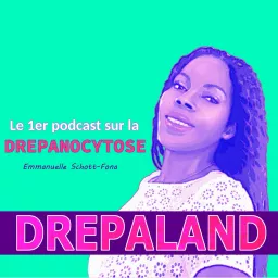 DREPALAND, le 1er podcast sur la Drépanocytose artwork