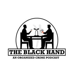 The Black Hand: An Organized Crime History Podcast artwork