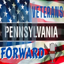 Pennsylvania Veterans Forward Podcast artwork