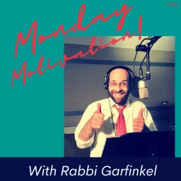Monday Motivation with Rabbi Garfinkel Podcast artwork