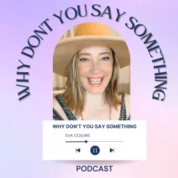 Why Don’t You Say Something Podcast artwork
