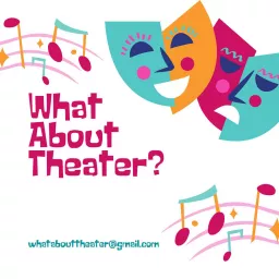 What About Theater? with Daryl Taylor-Hazel Podcast artwork