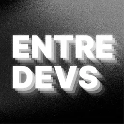Entre Devs Podcast artwork