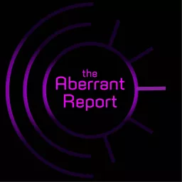 The Aberrant Report Podcast artwork