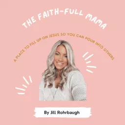 The Faith-Full Mama: Christian Motherhood, Spiritual Growth, Stay At Home Mom, Time Management