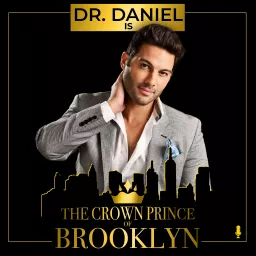 Dr Daniel is The Crown Prince of Brooklyn Podcast artwork