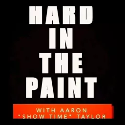 Hard In The Paint Podcast artwork