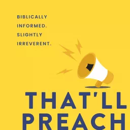 That’ll Preach Podcast artwork