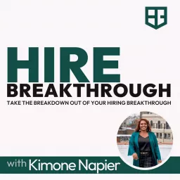 Hire Breakthrough Podcast with Kimone Napier artwork