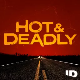 Hot & Deadly Podcast artwork