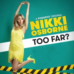 Too Far with Nikki Osborne Podcast artwork