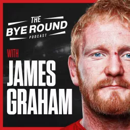 The Bye Round With James Graham Podcast artwork