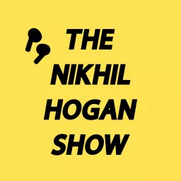 Nikhil Hogan Show Podcast artwork